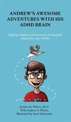 Andrewove úžasné dobrodružstvá s mozgom s ADHD - Andrew's Awesome Adventures with His ADHD Brain