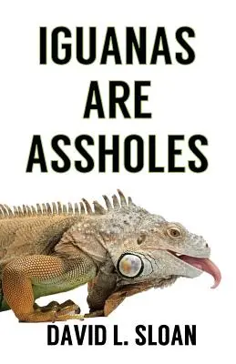 Leguány sú kreténi - Iguanas Are Assholes