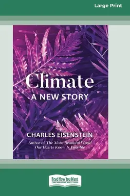 Podnebie -- Nový príbeh (16pt Large Print Edition) - Climate -- A New Story (16pt Large Print Edition)