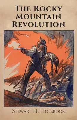 Revolúcia v Skalistých horách - The Rocky Mountain Revolution