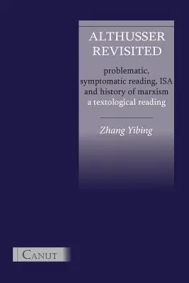 Althusser Revisited. Problematické, symptomatické čítanie, ISA a dejiny marxizmu - Althusser Revisited. Problematic, Symptomatic Reading, ISA and History of Marxism