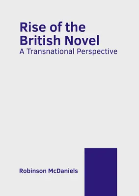 Vzostup britského románu: Nadnárodná perspektíva - Rise of the British Novel: A Transnational Perspective