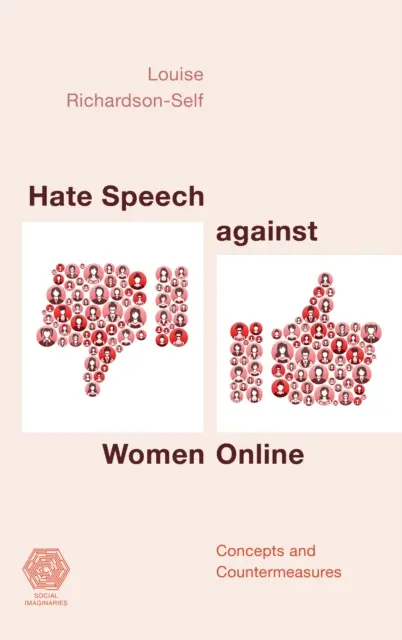 Nenávistné prejavy voči ženám online: Koncepcie a protiopatrenia - Hate Speech against Women Online: Concepts and Countermeasures