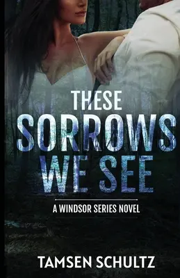 Tieto smútky, ktoré vidíme - These Sorrows We See
