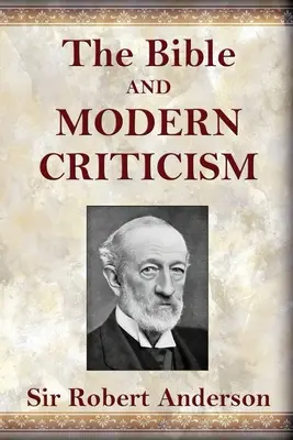 Biblia a moderná kritika - The Bible and Modern Criticism