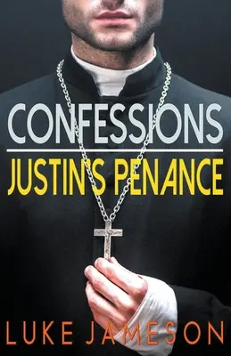 Vyznanie - Justinovo pokánie - Confessions- Justin's Penance