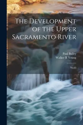 Vývoj horného toku rieky Sacramento: č. 13 - The Development of the Upper Sacramento River: No.13