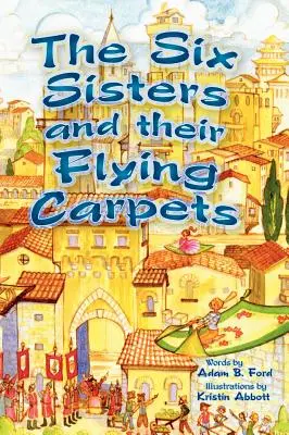 Šesť sestier a ich lietajúce koberce - The Six Sisters and their Flying Carpets