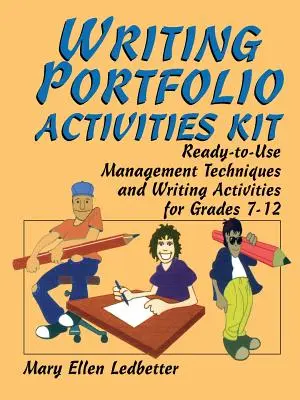 Súbor aktivít na písanie portfólia: Pripravené techniky riadenia a aktivity na písanie pre 7. až 12. ročník - Writing Portfolio Activities Kit: Ready-To-Use Management Techniques and Writing Activities for Grades 7-12