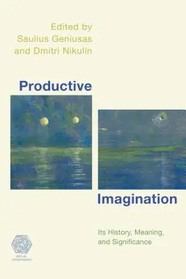 Produktívna imaginácia: Jej história, význam a dôležitosť - Productive Imagination: Its History, Meaning and Significance