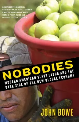Nobodní: Moderná americká otrocká práca a temné stránky novej globálnej ekonomiky - Nobodies: Modern American Slave Labor and the Dark Side of the New Global Economy