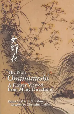 Noh Ominameši: Kvetina videná z mnohých strán - The Noh Ominameshi: A Flower Viewed from Many Directions