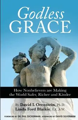Bezbožná milosť: Ako neveriaci robia svet bezpečnejším, bohatším a láskavejším - Godless Grace: How Nonbelievers Are Making the World Safer, Richer, and Kinder