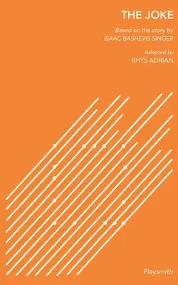 Vtip: podľa poviedky Isaaca Bashevisa Singera, adaptoval Rhys Adrian - The Joke: Based on the story by Isaac Bashevis Singer, Adapted by Rhys Adrian
