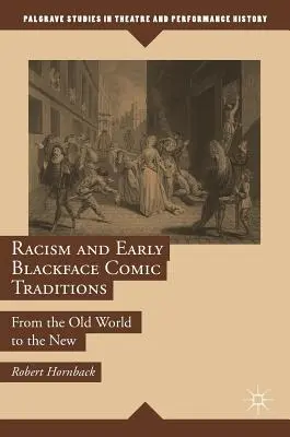 Rasizmus a rané komické tradície čiernej tváre: Od starého sveta k novému - Racism and Early Blackface Comic Traditions: From the Old World to the New