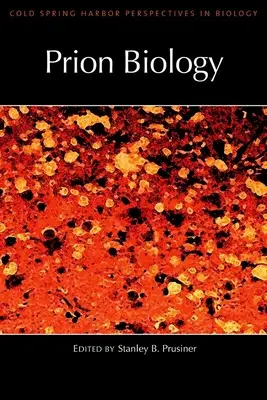 Biológia priónov: Zborník tém z Cold Spring Harbor Perspectives in Biology - Prion Biology: A Subject Collection from Cold Spring Harbor Perspectives in Biology