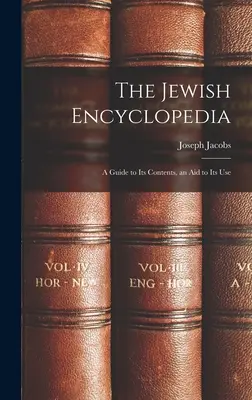 Židovská encyklopédia: Sprievodca jej obsahom, pomôcka na jej používanie - The Jewish Encyclopedia: A Guide to Its Contents, an Aid to Its Use