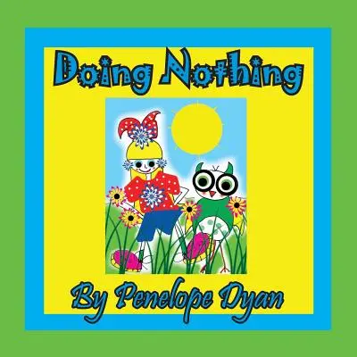 Ničnerobenie - Doing Nothing