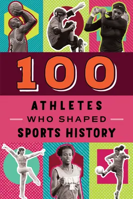 100 športovcov, ktorí formovali dejiny športu - 100 Athletes Who Shaped Sports History