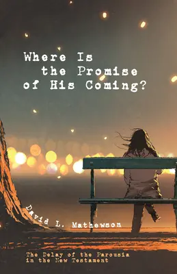 Kde je prísľub jeho príchodu? - Where Is the Promise of His Coming?