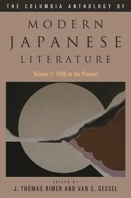 The Columbia Anthology of Modern Japanese Literature: 2. zväzok: od roku 1945 po súčasnosť - The Columbia Anthology of Modern Japanese Literature: Volume 2: 1945 to the Present