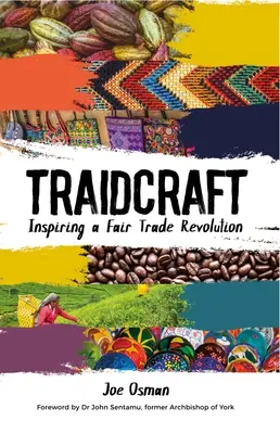 Traidcraft: Inšpirácia pre revolúciu v oblasti spravodlivého obchodu - Traidcraft: Inspiring a Fair Trade Revolution