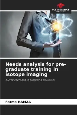 Analýza potrieb pregraduálnej odbornej prípravy v oblasti izotopového zobrazovania - Needs analysis for pre-graduate training in isotope imaging