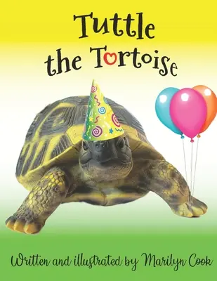 Želva Tuttle: Krásne ilustrovaná obrázková kniha, ktorá deťom predstaví svet farieb a rýmov, keď Tuttle prechádza t - Tuttle the Tortoise: A beautifully illustrated picture book introducing children to the world of colour and rhyme as Tuttle walks through t