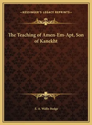 Učenie Amen-Em-Apta, syna Kanechtovho - The Teaching of Amen-Em-Apt, Son of Kanekht