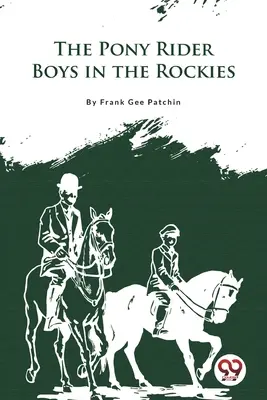 Chlapci na poníkoch v Skalnatých horách (The Pony Rider Boys in the Rockies) - The Pony Rider Boys In the Rockies