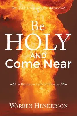 Buď svätý a priblíž sa: Devocionálne štúdium knihy Levitikus - Be Holy and Come Near: A Devotional Study of Leviticus
