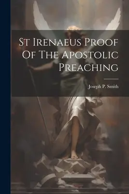 Svätý Irenej Dôkaz apoštolského kázania - St Irenaeus Proof Of The Apostolic Preaching