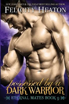 Posadnutá temným bojovníkom: Séria romantických príbehov o večných kamarátoch - Possessed by a Dark Warrior: Eternal Mates Romance Series
