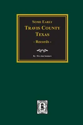 Rané záznamy z okresu Travis, Texas - Early Travis County, Texas Records