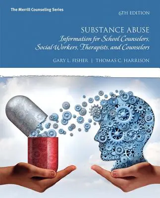 Zneužívanie návykových látok: Informácie pre školských poradcov, sociálnych pracovníkov, terapeutov a konzultantov - Substance Abuse: Information for School Counselors, Social Workers, Therapists, and Counselors