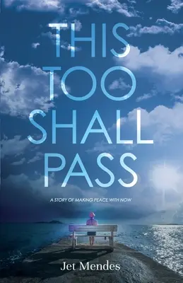 Aj toto pominie: Príbeh o zmierovaní sa so súčasnosťou - This Too Shall Pass: A Story of Making Peace With Now
