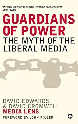 Strážcovia moci: Mýtus liberálnych médií - Guardians of Power: The Myth of the Liberal Media