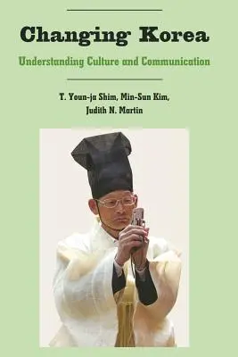 Meniaca sa Kórea: Chápanie kultúry a komunikácie - Changing Korea: Understanding Culture and Communication