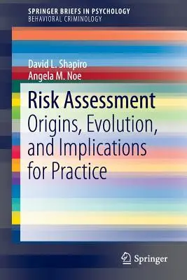 Posudzovanie rizík: Pôvod, vývoj a dôsledky pre prax - Risk Assessment: Origins, Evolution, and Implications for Practice