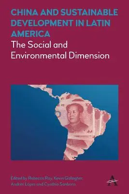 Čína a trvalo udržateľný rozvoj v Latinskej Amerike: Sociálny a environmentálny rozmer - China and Sustainable Development in Latin America: The Social and Environmental Dimension