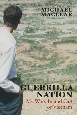 Guerilla Nation: Moje vojny vo Vietname a mimo neho - Guerrilla Nation: My Wars in and Out of Vietnam