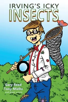 Irvingov leklý hmyz - Irving's Icky Insects