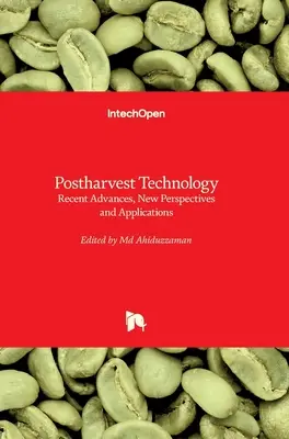 Technológia pozberovej úpravy: Nové perspektívy a aplikácie - Postharvest Technology: Recent Advances, New Perspectives and Applications