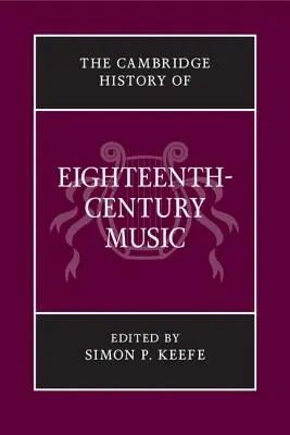 Cambridge History of Eighteenth-Century Music - The Cambridge History of Eighteenth-Century Music