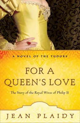 Pre lásku kráľovnej: Príbehy kráľovských manželiek Filipa II. - For a Queen's Love: The Stories of the Royal Wives of Philip II