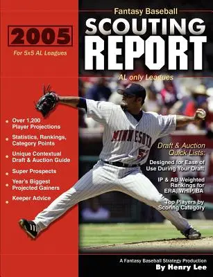 Skautská správa 2005 Fantasy Baseball: pre ligy 5x5 hráčov iba AL - 2005 Fantasy Baseball Scouting Report: for 5x5 AL only Leagues