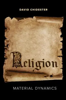 Náboženstvo: Materiálna dynamika - Religion: Material Dynamics