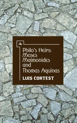 Filónovi dedičia: Mojžiš Maimonides a Tomáš Akvinský - Philo's Heirs: Moses Maimonides and Thomas Aquinas