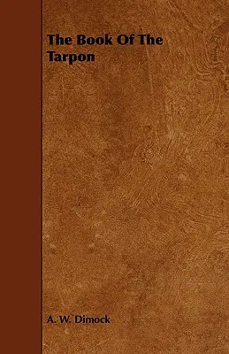 Kniha o Tarponovi - The Book Of The Tarpon