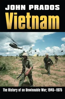 Vietnam: Vojna, ktorú sa nepodarilo vyhrať, 1945 - 1975 - Vietnam: The History of an Unwinnable War, 1945-1975